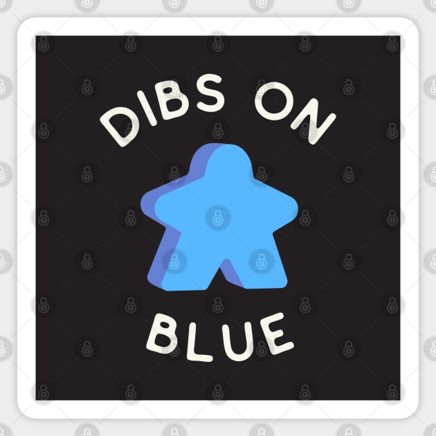 I Call Dibs on the Blue Meeple 'Coz I Always Play Blue! Sticker by Teeworthy Designs